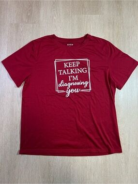 “Keep Talking I’m Diagnosing You” Graphic Tee